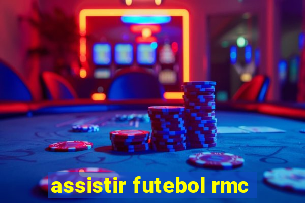 assistir futebol rmc